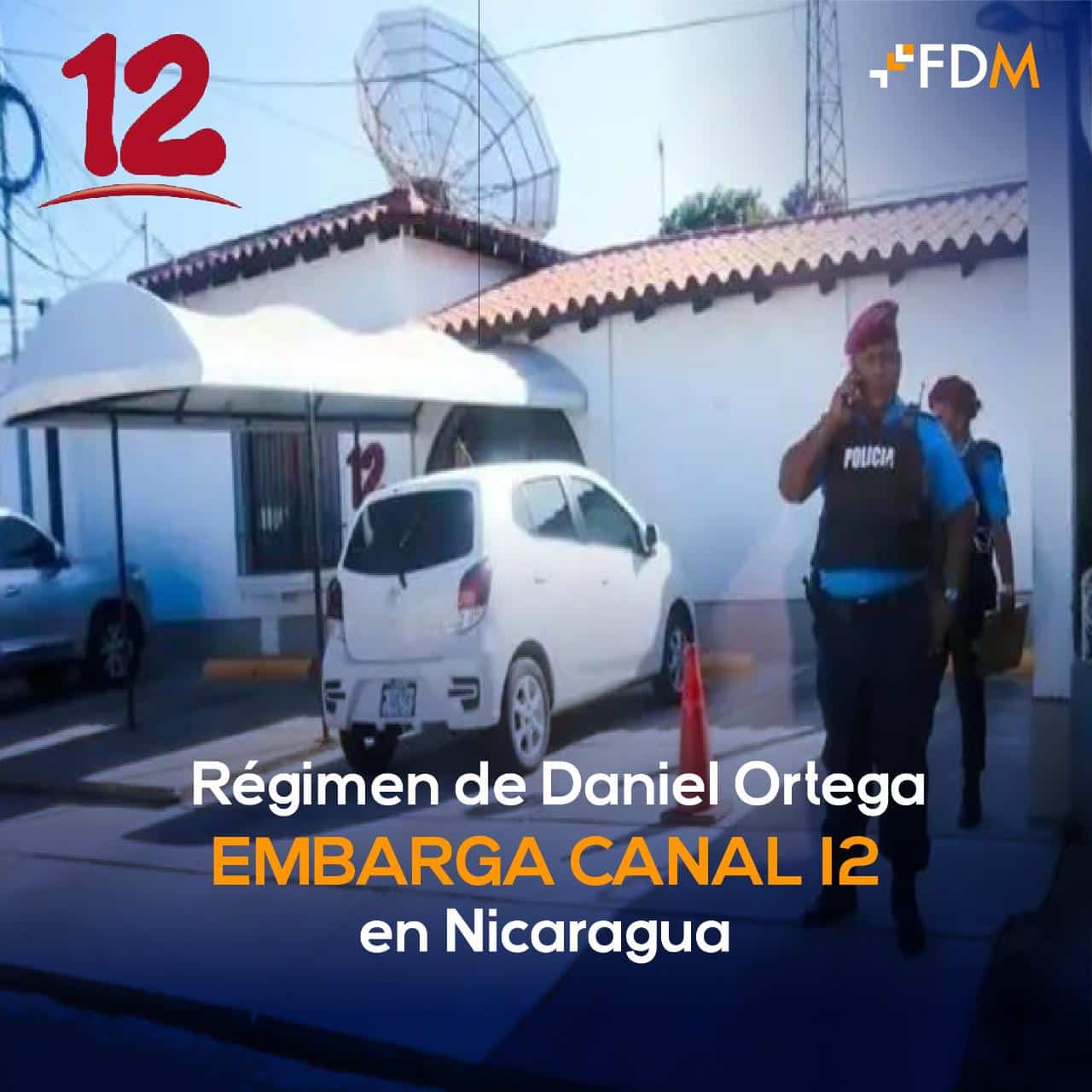 Canal 12 de Nicaragua, embargado por régimen de Ortega