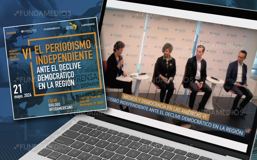 La sexta edición de ‘Medios y Democracia en las Américas’ abordó los retos del retroceso democrático para el ejercicio periodístico en Latinoamérica